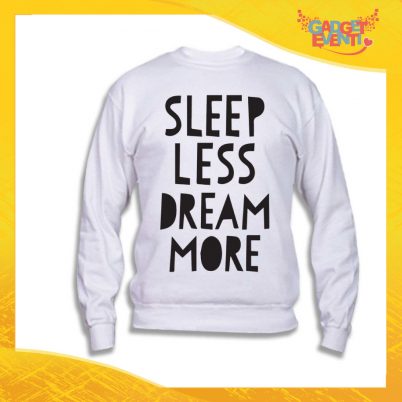 Felpa Unisex Adulto "Sleep less Dream more" Gadget Eventi