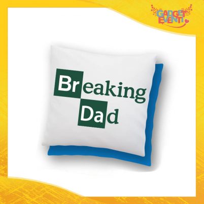 Cuscino Quadrato "Breaking Dad" Idea Regalo Festa del Papà Gadget Eventi