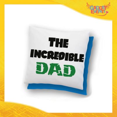 Cuscino Quadrato "The Incredible Dad" Idea Regalo Festa del Papà Gadget Eventi