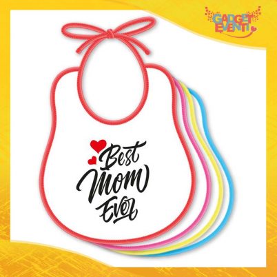 Bavetto "Best Mom Ever" Bavaglino Idea Regalo Festa della Mamma Gadget Eventi