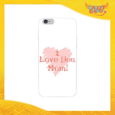 Cover Smartphone "Love You Mom Cuore" Protezione per Cellulare Festa della Mamma Idea Regalo Gadget Eventi