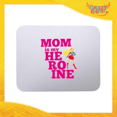 Mouse Pad femminuccia "Mom is my Heroine" tappetino pc ufficio idea regalo festa della mamma gadget eventi