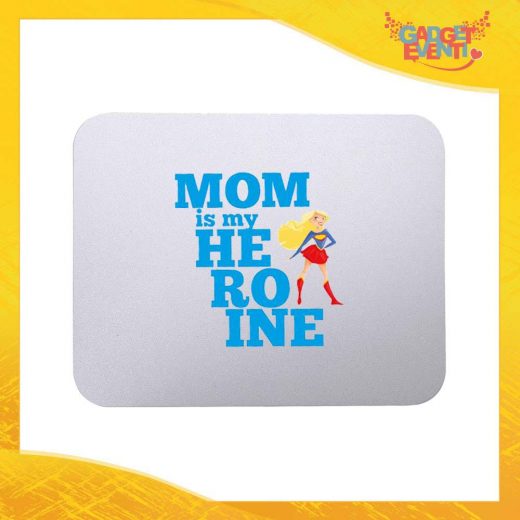 Mouse Pad maschietto "Mom is my Heroine"
