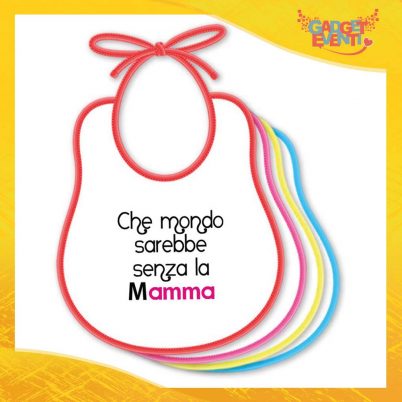 Bavetto Femminuccia "Mondo senza Mamma" Bavaglino Idea Regalo Festa della Mamma Gadget Eventi