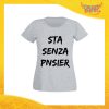 T-Shirt Donna Grigia "Sta Senza Pnsier" Maglia Maglietta per l'estate Grafiche Divertenti Gadget Eventi