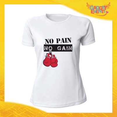 T-Shirt Donna Bianca "No Pain No Gain" Maglia Maglietta Idea Regalo Divertente Gadget Eventi
