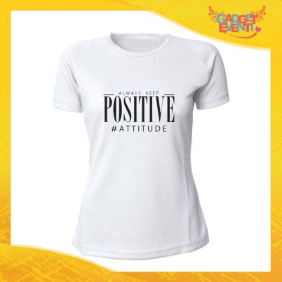 T-Shirt Donna Bianca "Positive Attitude" Maglia Maglietta Idea Regalo Divertente Gadget Eventi