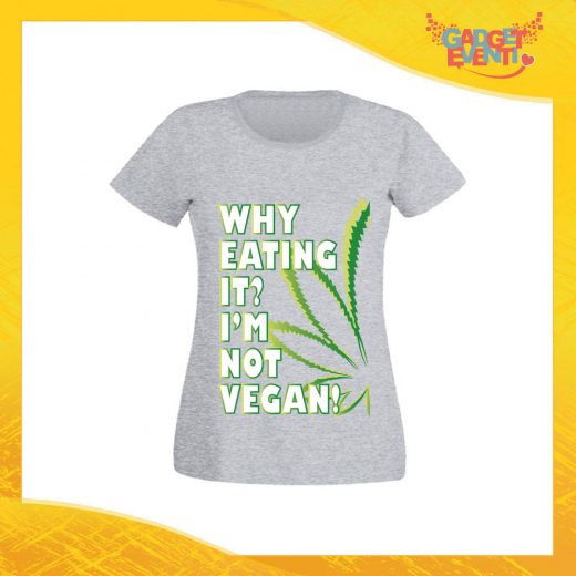 T-Shirt Donna Grigia "I'm Not Vegan" Maglia per l'estate Idea Regalo Maglietta Femminile Gadget Eventi