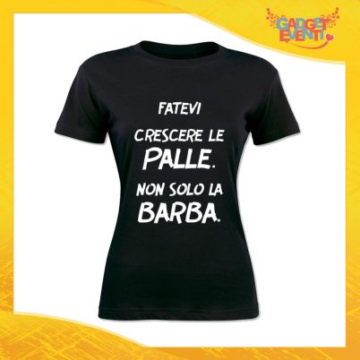 T-Shirt Donna Nera "Fatevi crescere le palle" Maglia Maglietta Idea Regalo Divertente Gadget Eventi