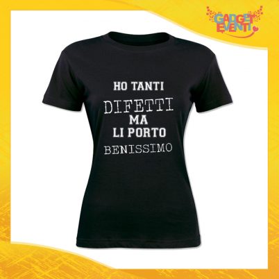 T-Shirt Donna Nera "Ho tanti difetti" Maglia Maglietta Idea Regalo Divertente Gadget Eventi