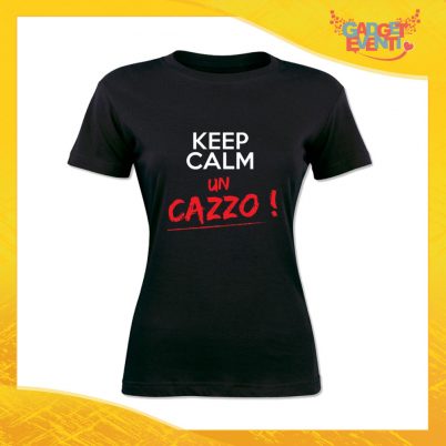 T-Shirt Donna Nera "Keep Calm un cazzo" Maglia Maglietta Idea Regalo Divertente Gadget Eventi