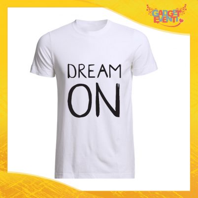 T-Shirt Uomo Bianca "Dream On" Maglia Maglietta Maschile Idea Regalo Divertente per un Ragazzo Gadget Eventi