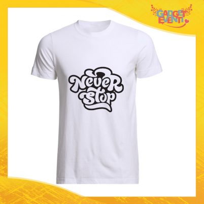 T-Shirt Uomo Bianca "Never Stop" Maglia Maglietta Maschile Idea Regalo Divertente per un Ragazzo Gadget Eventi