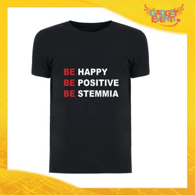 T-Shirt Uomo Nera "Be Happy Be Positive Be Stemmia" Maglia Maglietta Maschile Idea Regalo Divertente per un Ragazzo Gadget Eventi