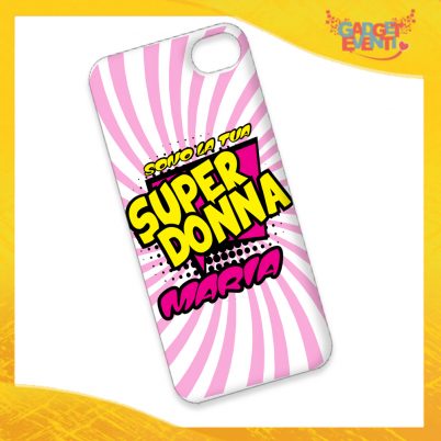Cover Smartphone Cellulare Tablet "Super Donna con Nome" San Valentino Gadget Eventi