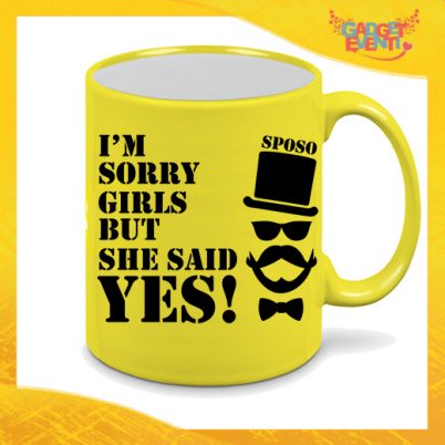 Tazza Fluo Gialla Personalizzata "I'm Sorry Girls " Mug Colazione Breakfast Idea Regalo Per Addii al Celibato Gadget Eventi